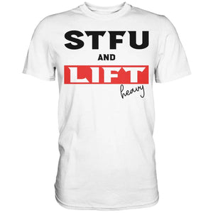 STFU and Lift heavy Shirt-Unisex-Shirts-Maniac-Sports-White-XS-Maniac-Sports